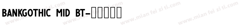 bankgothic mid bt字体转换